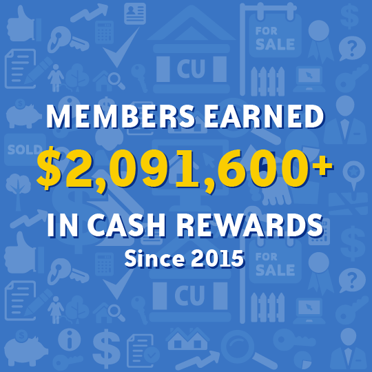 Members earned $2,091,600 in Cash Rewards since 2015