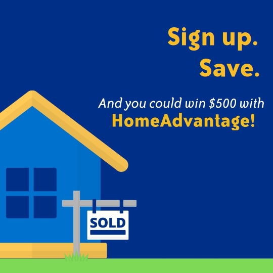 Sign up save and you could win $500 with HomeAdvantage